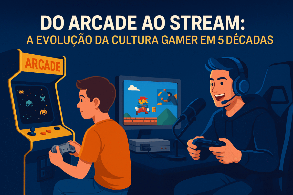 Do Arcade ao Stream: A Evolução da Cultura Gamer em 5 Décadas